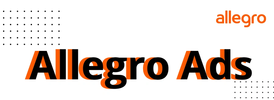 服务动态｜Allegro Ads广告服务上线 支持多种广告形式提升曝光